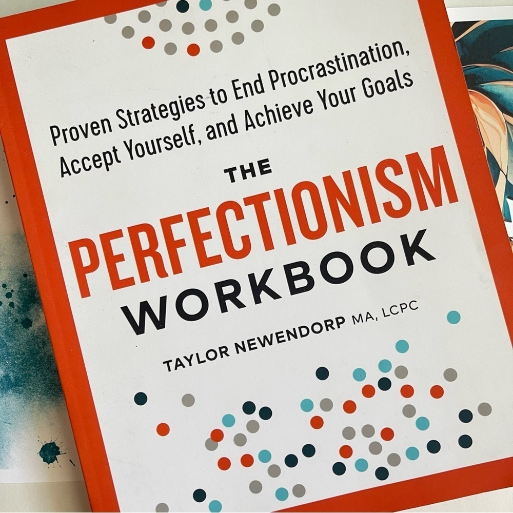 The Perfectionism Workbook by Taylor Newendorp MA, LCPC